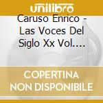 Caruso Enrico - Las Voces Del Siglo Xx Vol. 4 cd