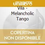 Vila - Melancholic Tango cd