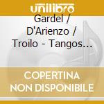 Gardel / D'Arienzo / Troilo - Tangos Celebres cd
