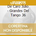 De Caro Julio - Grandes Del Tango 36
