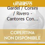 Gardel / Corsini / Rivero - Cantores Con Guitarras cd