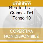 Merello Tita - Grandes Del Tango 40 cd