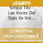 Schipa Tito - Las Voces Del Siglo Xx Vol 7 cd