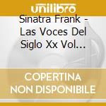 Sinatra Frank - Las Voces Del Siglo Xx Vol 10 cd