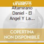 Altamirano Daniel - El Angel Y La Estrella cd musicale di Altamirano Daniel