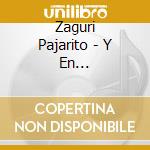 Zaguri Pajarito - Y En 2000...Tambien cd