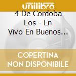 4 De Cordoba Los - En Vivo En Buenos Aires 06 cd