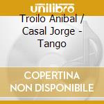 Troilo Anibal / Casal Jorge - Tango cd