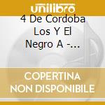 4 De Cordoba Los Y El Negro A - Cordoba Cuenta, Canta Y Baila cd
