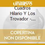 Cuadros Hilario Y Los Trovador - Cuyano De Alma cd
