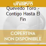 Quevedo Toro - Contigo Hasta El Fin cd