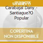 Carabajal Dany - Santiague?O Popular cd