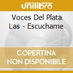 Voces Del Plata Las - Escuchame cd