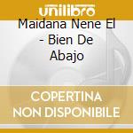 Maidana Nene El - Bien De Abajo cd
