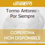Tormo Antonio - Por Siempre cd