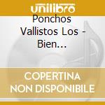 Ponchos Vallistos Los - Bien Carpero!!! cd