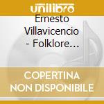 Ernesto Villavicencio - Folklore Cuyano cd musicale di Ernesto Villavicencio