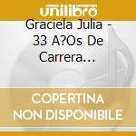 Graciela Julia - 33 A?Os De Carrera Artistica cd
