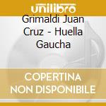 Grimaldi Juan Cruz - Huella Gaucha cd