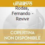 Rodas, Fernando - Revivir cd