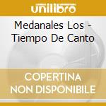 Medanales Los - Tiempo De Canto cd