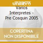 Varios Interpretes - Pre Cosquin 2005 cd