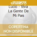 Lucio - Viva La Gente De Mi Pais cd