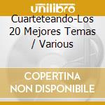 Cuarteteando-Los 20 Mejores Temas / Various cd