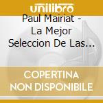 Paul Mairiat - La Mejor Seleccion De Las Grandes Orquestas cd