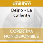 Delirio - La Cadenita cd