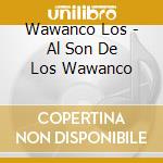 Wawanco Los - Al Son De Los Wawanco cd