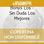 Bonys Los - Sin Duda Los Mejores cd