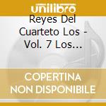 Reyes Del Cuarteto Los - Vol. 7 Los Mas Buscados cd