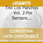 Trio Los Panchos - Vol. 2-Por Siempre Boleros cd