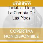 Jackita - Llego La Cumbia De Las Pibas cd
