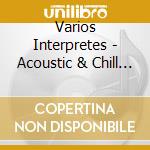 Varios Interpretes - Acoustic & Chill 2 cd
