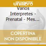 Varios Interpretes - Prenatal - Mes 5 Al 9 cd