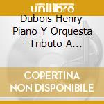 Dubois Henry Piano Y Orquesta - Tributo A Richard Clayderman cd