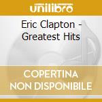 Clapton Eric - Greatest Hits cd musicale di Clapton Eric