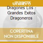 Dragones Los - Grandes Exitos Dragoneros cd