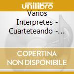 Varios Interpretes - Cuarteteando - Lo Mejor Del Cu cd