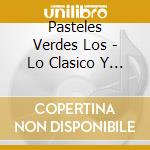 Pasteles Verdes Los - Lo Clasico Y Lo Nuevo Del Amor cd