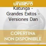 Katunga - Grandes Exitos - Versiones Dan cd