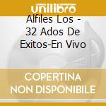 Alfiles Los - 32 Ados De Exitos-En Vivo cd