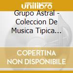 Grupo Astral - Coleccion De Musica Tipica Ale cd