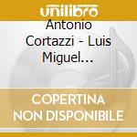 Antonio Cortazzi - Luis Miguel Instrumental cd musicale di Antonio Cortazzi