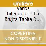 Varios Interpretes - La Brujita Tapita & La Vaca Es cd musicale di Varios Interpretes