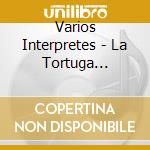 Varios Interpretes - La Tortuga Manuelita & Feliz C cd