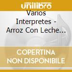 Varios Interpretes - Arroz Con Leche & El Topo Yiy cd musicale di Varios Interpretes