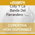 Coty Y La Banda Del Parrandero - Brillo De Mi Propia Luz cd musicale di Coty Y La Banda Del Parrandero